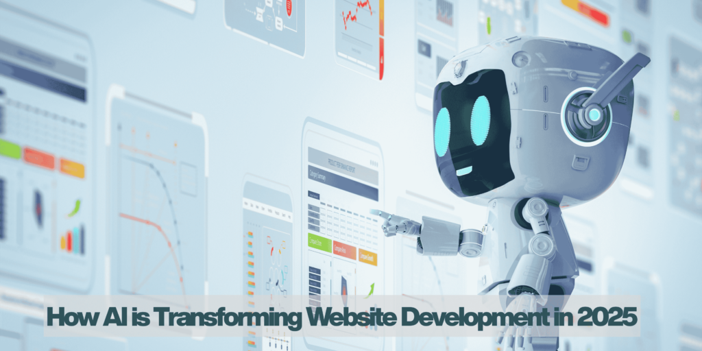 How AI Is Transforming Website Development 2025